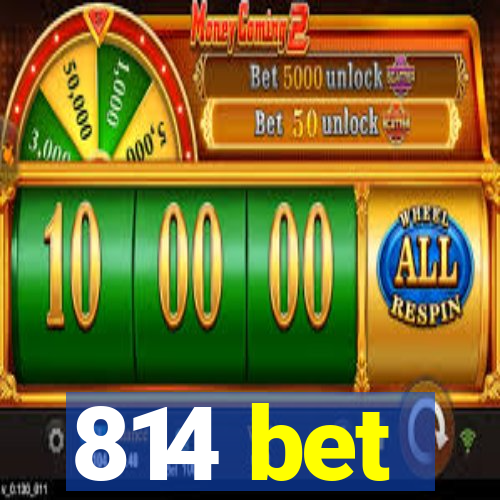 814 bet